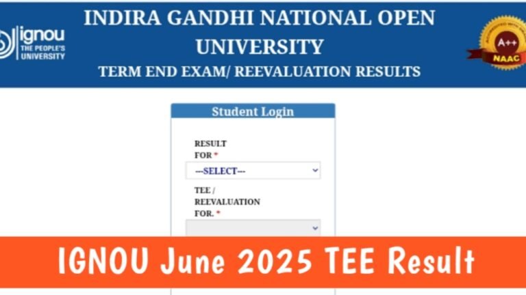 IGNOU June TEE New Results 2025 Are Out – Check Now